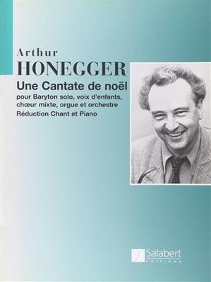 Arthur Honegger: Une Cantate De Noel: Chœur Mixte et Ensemble