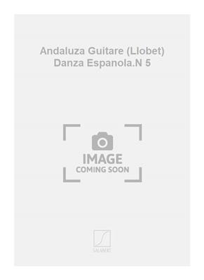 Enrique Granados: Andaluza Guitare (Llobet) Danza Espanola.N 5: Solo pour Guitare