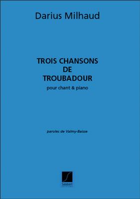 Darius Milhaud: Trois Chansons De Troubadour Chant-Piano: Chant et Piano