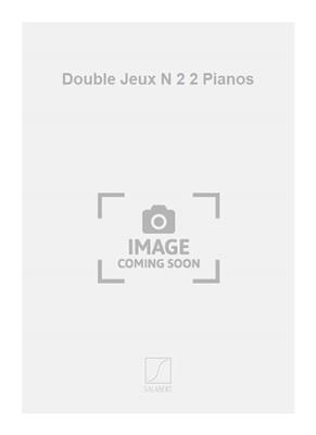 Double Jeux N 2 2 Pianos: Duo pour Pianos