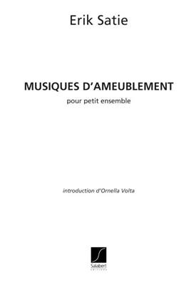 Erik Satie: Musique D'Ameublement (Plus 1 Inedit): Ensemble de Chambre