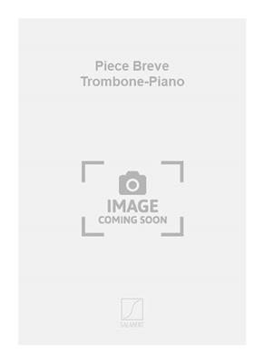 Roger Boutry: Piece Breve Trombone-Piano: Trombone et Accomp.