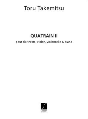 Toru Takemitsu: Quatrain II, Pour Clarinette, Violon, Violoncelle: Ensemble de Chambre