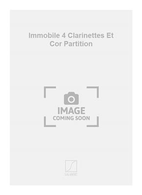 Ennio Morricone: Immobile 4 Clarinettes Et Cor Partition: Bois (Ensemble)