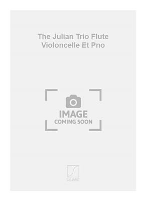 Jacques Lenot: The Julian Trio Flute Violoncelle Et Pno: Ensemble de Chambre