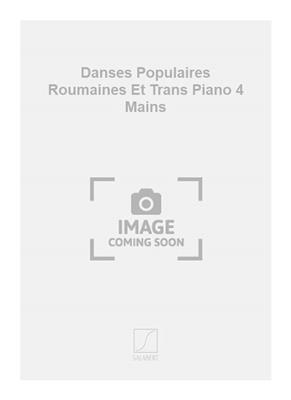 Constantin Silvestri: Danses Populaires Roumaines Et Trans Piano 4 Mains: Piano Quatre Mains