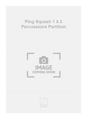 Francis Miroglio: Ping Squash 1 A 3 Percussions Partition: Autres Percussions