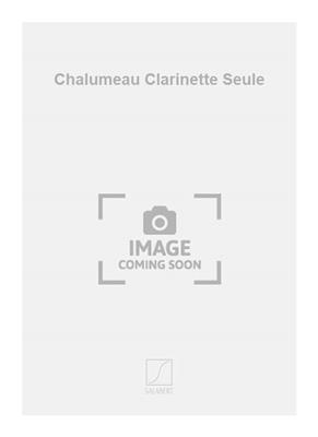 Philippe Boivin: Chalumeau Clarinette Seule: Solo pour Clarinette