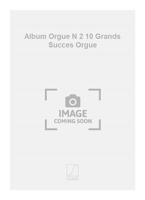 Album Orgue N 2 10 Grands Succes Orgue: Orgue