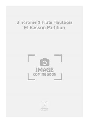 Stefan Niculescu: Sincronie 3 Flute Hautbois Et Basson Partition: Bois (Ensemble)