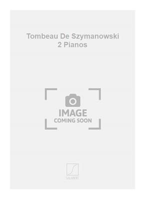 Jacques Lenot: Tombeau De Szymanowski 2 Pianos: Duo pour Pianos