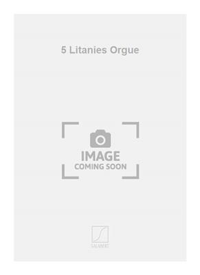 Eric Tanguy: 5 Litanies Orgue: Orgue