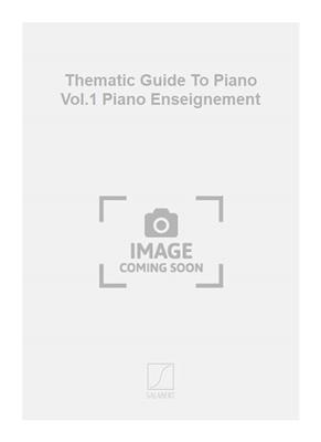 Thematic Guide To Piano Vol.1 Piano Enseignement