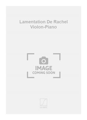 Lazare Saminsky: Lamentation De Rachel Violon-Piano: Violon et Accomp.