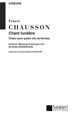Ernest Chausson: Chant Funebre. Extrait De Beaucoup De Bruit: Voix Hautes A Cappella