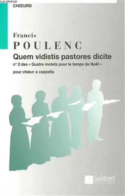 Francis Poulenc: Quem Vidistis Pastores: Chœur Mixte A Cappella