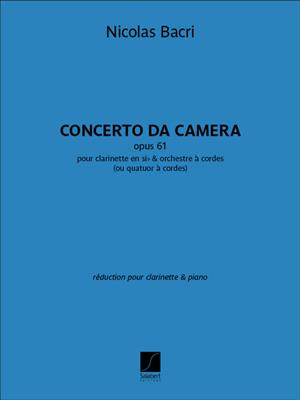 Nicolas Bacri: Concerto da camera opus 61: Clarinette et Accomp.