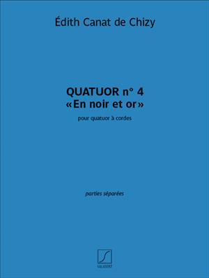 Edith Canat De Chizy: Quatuor n. 4 En noir et or: Quatuor à Cordes