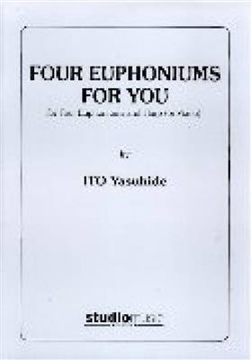 Yasuhide Ito: Four Euphoniums for You: Baryton ou Euphonium (Ensemble)