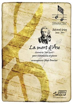 Edvard Grieg: La Mort D'Ase: (Arr. R. Boulier): Violoncelle et Accomp.