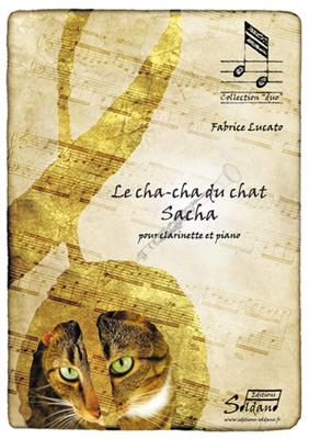 F. Lucato: Le Cha-Cha Du Chat Sacha: Clarinette et Accomp.