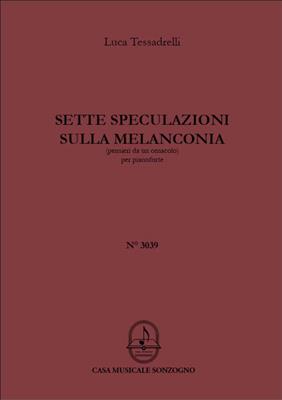 Luca Tessadrelli: Sette speculazioni sulla melanconia: Solo de Piano