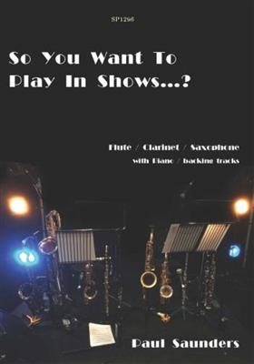 Paul Saunders: So You Want To Play In Shows...?: Bois (Ensemble)