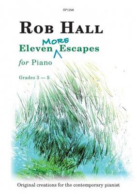 Rob Hall: Eleven MORE Escapes for Piano: Solo de Piano