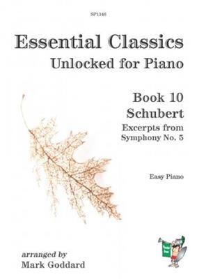 Franz Schubert: Essential Classics Unlocked for Piano: (Arr. M. Goddard): Solo de Piano