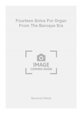 Fourteen Solos For Organ From The Baroque Era: (Arr. James D. Kimball): Orgue