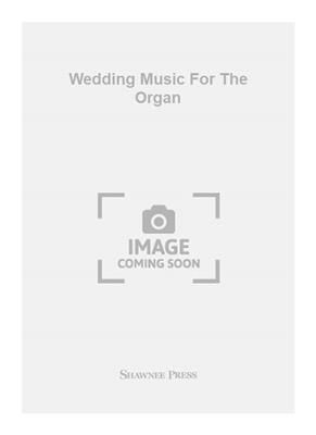 Wedding Music For The Organ: (Arr. Homer Whitford): Orgue