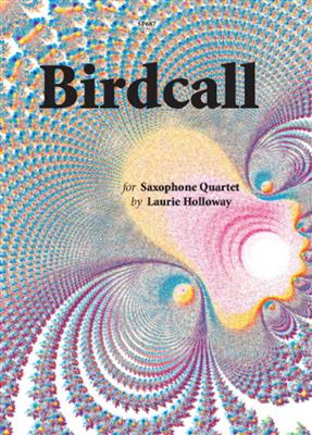 Laurie Holloway: Birdcall: Saxophones (Ensemble)