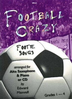 P. Maxwell: Football Crazy for Alto Saxophone & Piano/CD: Saxophone Alto et Accomp.