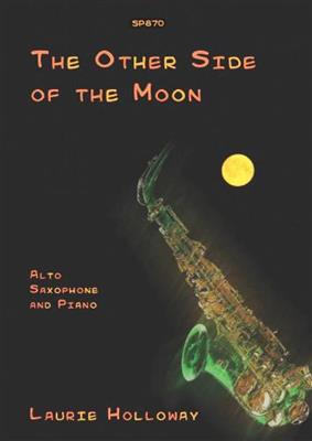 Laurie Holloway: Other Side Of The Moon,The: Saxophone Alto et Accomp.