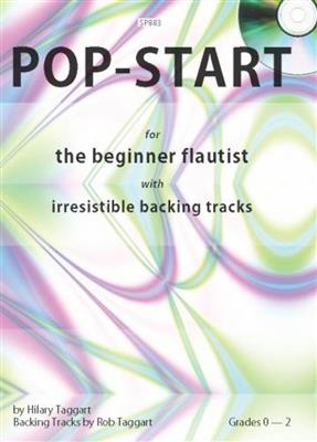 Hilary and Rob Taggart: Pop Start For The Beginner Flautist With: Solo pour Flûte Traversière