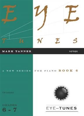 Mark Tanner: Eye Tunes Book 6: Solo de Piano