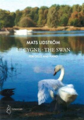 Mats Lidström: Cygne,Le - Swan*The: Violoncelle et Accomp.
