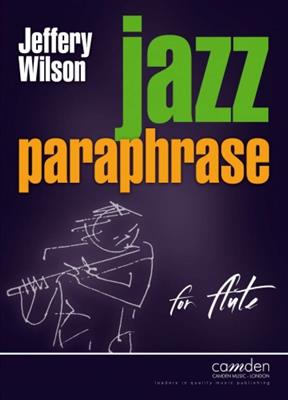 J. Wilson: Jazz Paraphrase: Solo pour Flûte Traversière