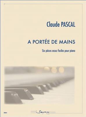 Claude Pascal: A portée de mains (6 pièces faciles): Solo de Piano