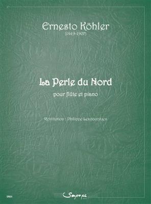 Ernesto Köhler: La Perle du Nord: (Arr. Philippe Lesgourgues): Flûte Traversière et Accomp.