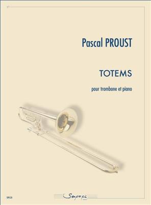 Pascal Proust: Totems: Trombone et Accomp.