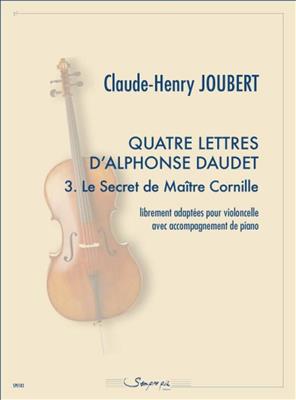 Claude-Henry Joubert: 4 lettres d'Alphonse Daudet 3: Violoncelle et Accomp.