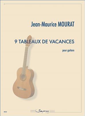 Jean-Maurice Mourat: 9 tableaux de vacances: Solo pour Guitare