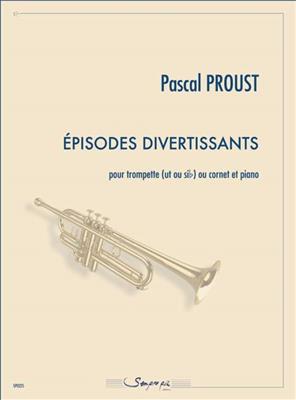 Pascal Proust: Episodes Divertissants: Trompette et Accomp.