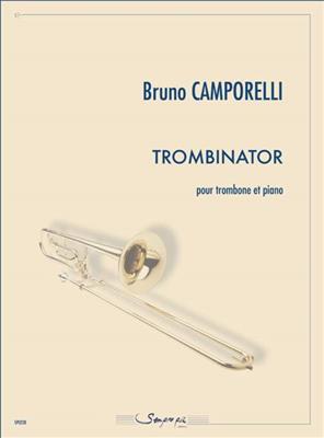 Bruno Camporelli: Trombinator: Trombone et Accomp.