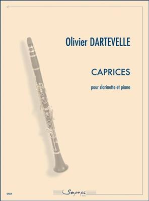 Olivier Dartevelle: Caprices: Clarinette et Accomp.
