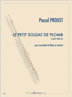 Pascal Proust: Le Petit Soldat de Plomb: Flûtes Traversières (Ensemble)