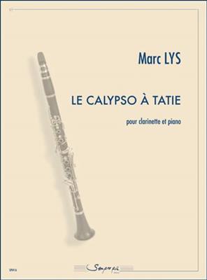 Marc Lys: Le Calypso a Tatie: Clarinette et Accomp.