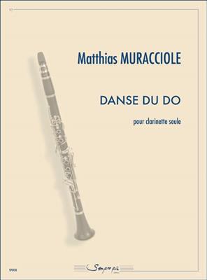 Matthias Muracciole: Danse Du Do: Solo pour Clarinette