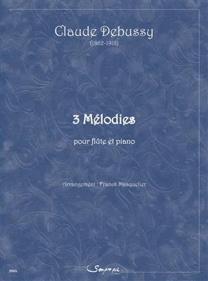 Claude Debussy: 3 Mélodies: (Arr. Franck Masquelier): Flûte Traversière et Accomp.